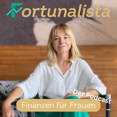 Fortunalista, Finanzen für Frauen: Der Podcast